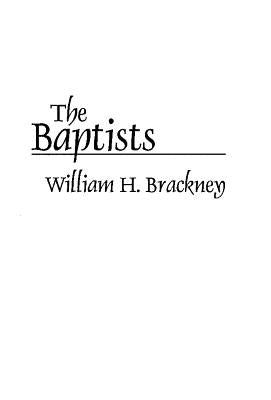 The Baptists by Brackney, William H.
