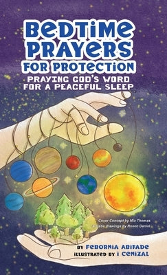 Bedtime Prayers for Protection: Praying God's Word for a Peaceful Sleep by Abifade, Febornia