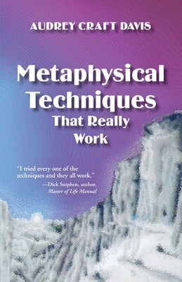 Metaphysical Techniques That Really Work by Davis, Audrey Craft
