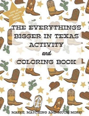 The Everything's Bigger in Texas Activity and Coloring Book by Publications, Wxly