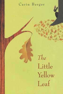 The Little Yellow Leaf by Berger, Carin