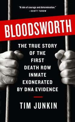 Bloodsworth: The True Story of One Man's Triumph Over Injustice by Junkin, Tim