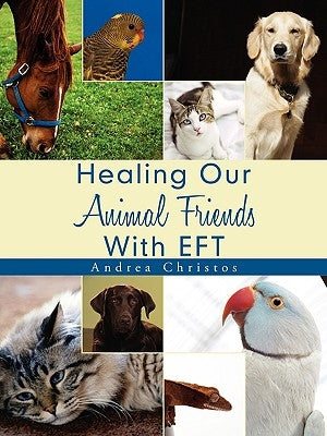 Healing Our Animal Friends With EFT by Christos, Andrea