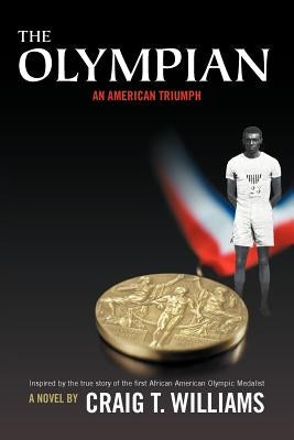 The Olympian: An American Triumph by Williams, Craig T.