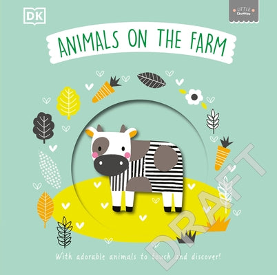 Little Chunkies: Animals on the Farm: With Adorable Animals to Touch and Discover! by DK