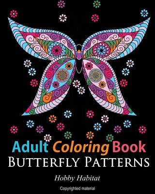 Adult Coloring Books: Butterfly Zentangle Patterns: 31 Beautiful, Stress Relieving Butterfly Coloring Designs by Books, Hobby Habitat Coloring