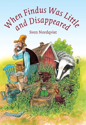 When Findus Was Little and Disappeared by Nordqvist, Sven