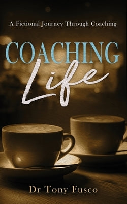 Coaching Life by Fusco, Tony