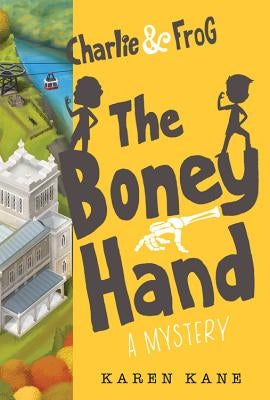 Charlie and Frog: The Boney Hand: A Mystery by Kane, Karen