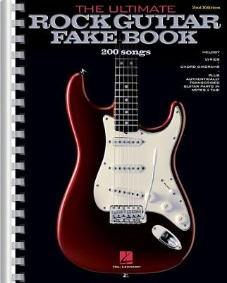 The Ultimate Rock Guitar Fake Book: 200 Songs Authentically Transcribed for Guitar in Notes & Tab! by Hal Leonard Corp