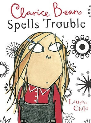 Clarice Bean Spells Trouble by Child, Lauren