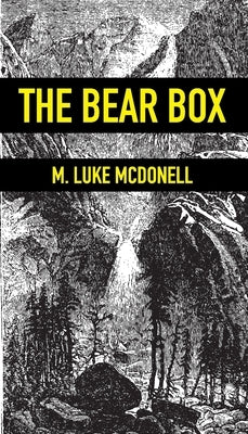 The Bear Box by McDonell, M. Luke