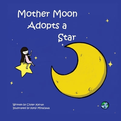 Mother Moon Adopts A Star by Keiran, Chyler