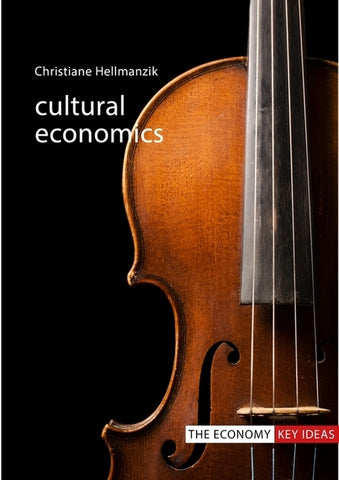 Cultural Economics by Hellmanzik, Christiane