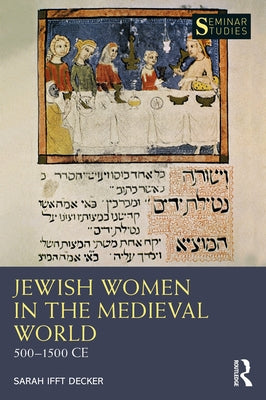 Jewish Women in the Medieval World: 500-1500 Ce by Ifft Decker, Sarah