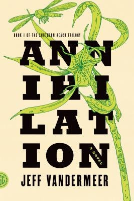 Annihilation by VanderMeer, Jeff