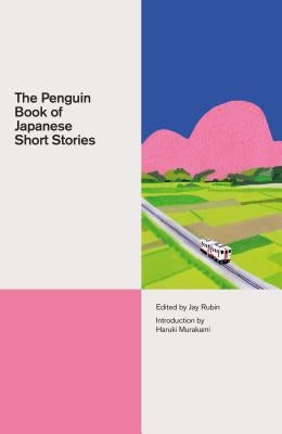 The Penguin Book of Japanese Short Stories by Rubin, Jay