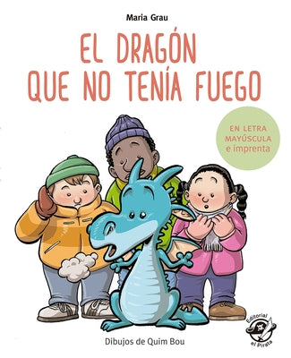 El Dragón Que No Tenía Fuego by Grau, Maria