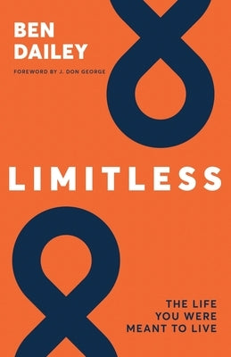 Limitless: The life you were meant to live by Dailey, Ben