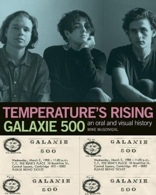 Temperature's Rising: Galaxie 500 by McGonigal, Mike