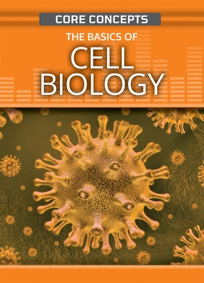 The Basics of Cell Biology by O'Daly, Anne