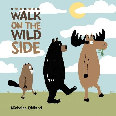 Walk on the Wild Side by Oldland, Nicholas