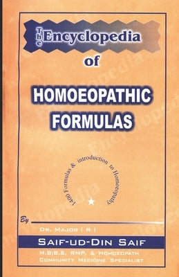 The Encyclopedia of Homoeopathic Formulas by Din Saif, Saif Ud