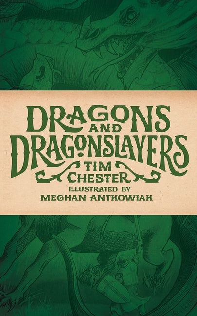 Dragons and Dragonslayers by Chester, Tim