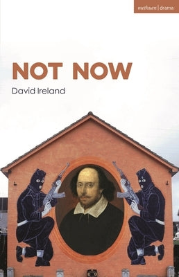 Not Now by Ireland, David