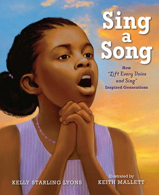 Sing a Song: How Lift Every Voice and Sing Inspired Generations by Lyons, Kelly Starling