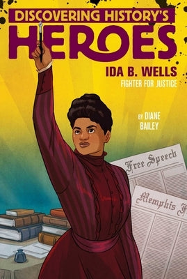 Ida B. Wells: Discovering History's Heroes by Bailey, Diane