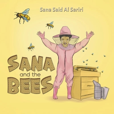 Sana and the Bees by Al Sariri, Sana Said