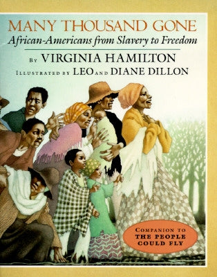 Many Thousand Gone: African Americans from Slavery to Freedom by Hamilton, Virginia