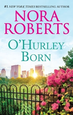 O'Hurley Born: An Anthology by Roberts, Nora