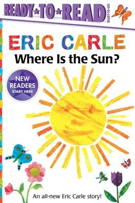 Where Is the Sun?/Ready-To-Read Ready-To-Go! by Carle, Eric
