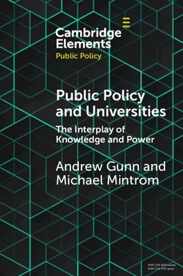 Public Policy and Universities: The Interplay of Knowledge and Power by Gunn, Andrew