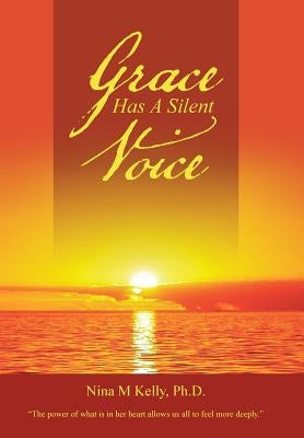 Grace Has A Silent Voice by Kelly, Nina M.