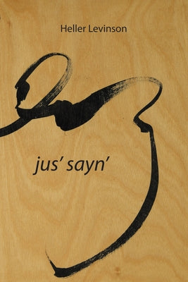 Jus' Sayn' by Levinson, Heller