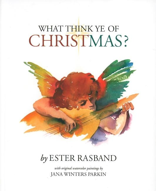 What Think Ye of Christmas? by Rasband, Ester