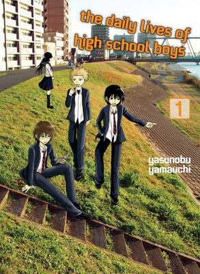 The Daily Lives of High School Boys 1 by Yamauchi, Yasunobu