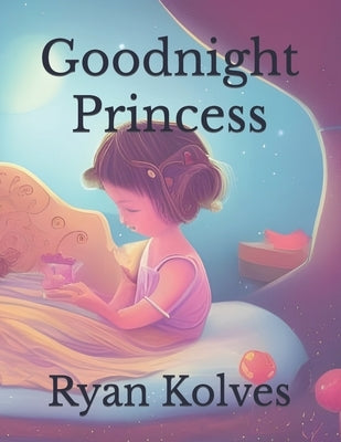 Goodnight Princess by Kolves, Ryan