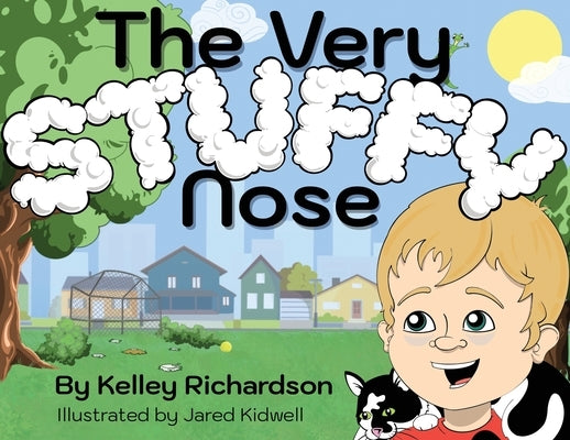The Very Stuffy Nose: I'll keep my mouth closed and I'll breathe through my nose. by Richardson, Kelley