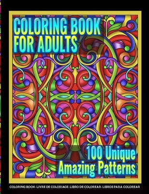 Coloring Books for Adults - 100 Unique Amazing Patterns: Adult Coloring Featuring Easy and Simple Pattern Design, Mandala Colouring and Wonderful Swir by Artfulness, Mandala