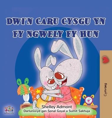 I Love to Sleep in My Own Bed (Welsh Children's Book) by Admont, Shelley