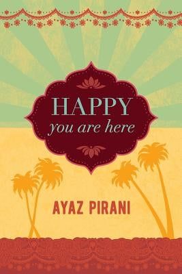 Happy You Are Here by Pirani, Ayaz