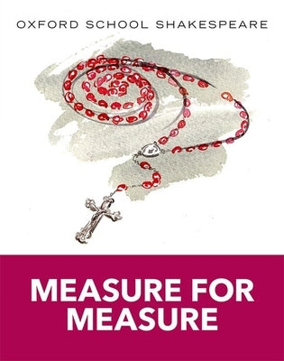 Measure for Measure: Oxford School Shakespeare by Shakespeare, William