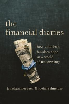 The Financial Diaries: How American Families Cope in a World of Uncertainty by Morduch, Jonathan