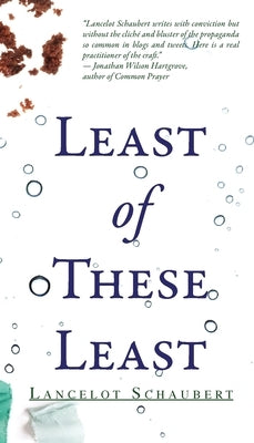 Least of These Least by Schaubert, Lancelot