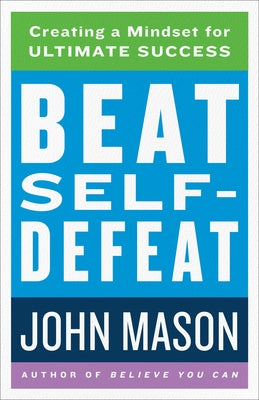 Beat Self-Defeat by Mason, John