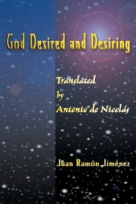 God Desired and Desiring by Jimenez, Juan Ramon